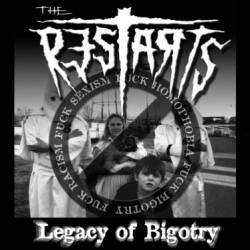 The Restarts : Legacy of Bigotry